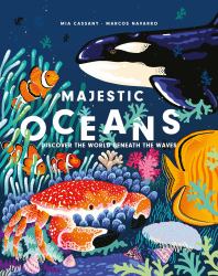Majestic Oceans : Discover the World Beneath the Waves