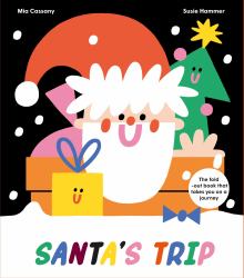 Santa's Trip : The Fold-Out Book That Takes You on a Journey