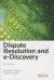 Dispute Resolution and E-Discovery