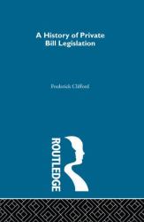 A History of Private Bill Legislation : (2 Volume Set)