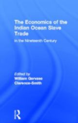 The Economics of the Indian Ocean Slave Trade in the Nineteenth Century