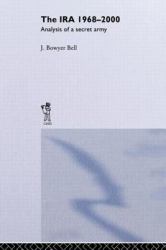 The IRA, 1968-2000 : An Analysis of a Secret Army