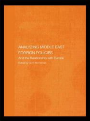 Analysing Middle East Foreign Policies : The Relationship with Europe