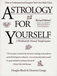 Astrology for Yourself : How to Understand and Interpret Your Own Horoscope