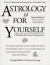 Astrology for Yourself : How to Understand and Interpret Your Own Horoscope