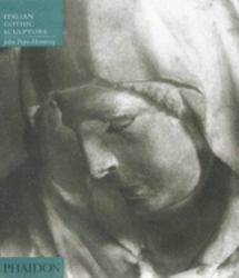 Introduction to Italian Sculpture, Volume I : Italian Gothic Sculpture