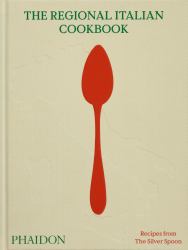 The Regional Italian Cookbook : Recipes from the Silver Spoon