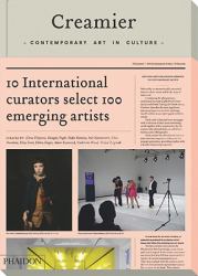 Creamier : Contemporary Art in Culture: 10 Curators, 100 Contemporary Artists, 10 Sources