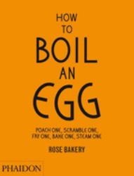How to Boil an Egg : Poach One, Scramble One, Fry One, Bake One, Steam One