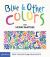 Blue and Other Colors : With Henri Matisse