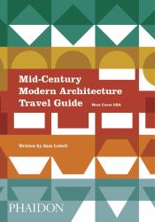 Mid-Century Modern Architecture Travel Guide : West Coast USA