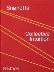 Snøhetta : Collective Intuition