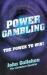 Power Gambling : How to Bet Little and Win Big!