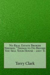 No Real Estate Broker Needed; Things to Do Before You Sell Your House - 100+ Ti