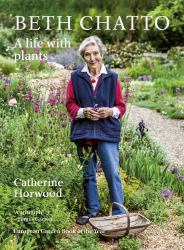 Beth Chatto - a Life with Plants