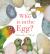 Who Is in the Egg? Who Is in the Egg?