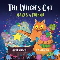 The Witch's Cat Makes a Friend : A Magical Interactive Tale for Ages 2+