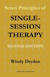 Seven Principles of Single-Session Therapy : Second Edition