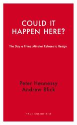 Could It Happen Here? : The Day a Prime Minister Refuses to Resign