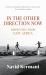 In the Other Direction Now : A Journey Through East Africa