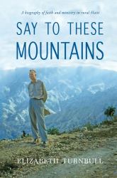Say to These Mountains