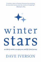 Winter Stars : An Elderly Mother, an Aging Son, and Life's Final Journey