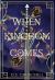 When Kingdom Comes