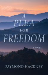 A Plea for Freedom : A Novel