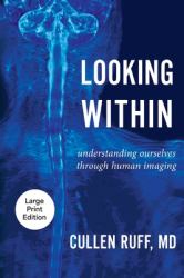 Looking Within : Understanding Ourselves Through Human Imaging