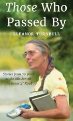 Those Who Passed By : Stories from 70 Years at the Mission on the Kenscoff Road