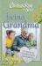 Chicken Soup for the Soul: Being Grandma : 101 Stories by Grandmothers and Grandchildren