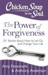 Chicken Soup for the Soul: The Power of Forgiveness