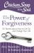 Chicken Soup for the Soul: The Power of Forgiveness