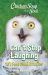 Chicken Soup for the Soul: I Can't Stop Laughing : 101 Feel Good Stories