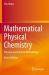 Mathematical Physical Chemistry : Practical and Intuitive Methodology