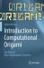 Introduction to Computational Origami : The World of New Computational Geometry