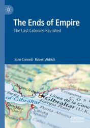 The Ends of Empire : The Last Colonies Revisited