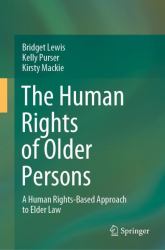The Human Rights of Older Persons : A Human Rights-Based Approach to Elder Law