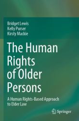 The Human Rights of Older Persons : A Human Rights-Based Approach to Elder Law