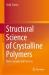 Structural Science of Crystalline Polymers : Basic Concepts and Practices