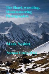 The Shark Wrestling Mountaineering Photographer...