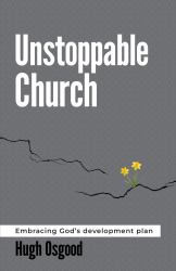 Unstoppable Church : Embracing God's Development Plan