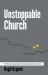 Unstoppable Church : Embracing God's Development Plan
