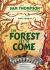 The Forest yet to Come