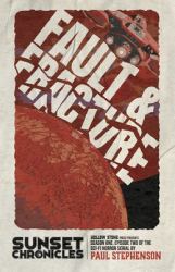 Fault & Fracture : Season One, Episode Two of the Sunset Chronicles