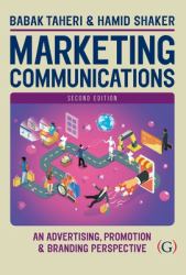 Marketing Communications : An Advertising, Promotion and Branding Perspective