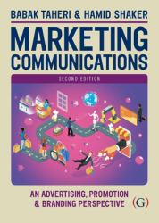 Marketing Communications : An Advertising, Promotion and Branding Perspective