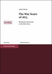 The War Scare of 1875 : Bismarck and Europe in the Mid-1870s