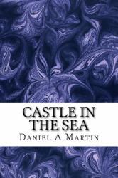 Castle in the Sea : On the Other Side of the Ocean Find Adventure in Magic