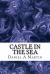 Castle in the Sea : On the Other Side of the Ocean Find Adventure in Magic